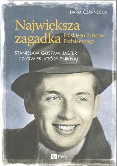 Największa zagadka Polskiego Państwa Podziemnego - Daria Czarnecka - cover.jpg