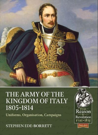 From reason to re... - H-F-92-The Army of the Kingdom of Italy 1805-1814 Uniforms, Organization, Campaigns.jpg