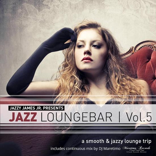 V. A. - Jazz Loungebar, Vol. 5 - A Smooth  Jazzy Lounge Trip, 2016 - cover.jpg