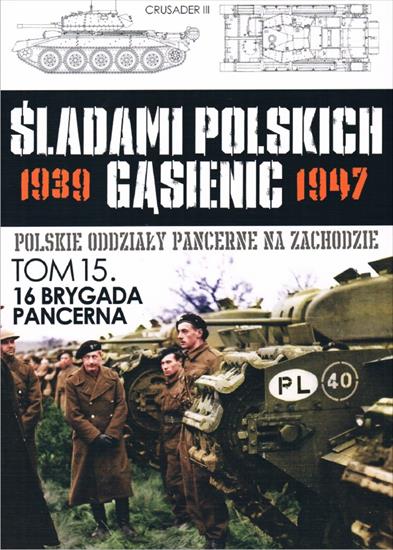 Śladami polskich gąsienic 1939-1947 - Śladami Polskich Gąsienic 1939-1947 15 - 16 Brygada Pancerna.JPG