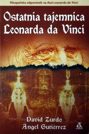 Ciekawe, niezwykłe - Zurdo D. - Ostatnia tajemnica Leonarda da Vinci.JPG